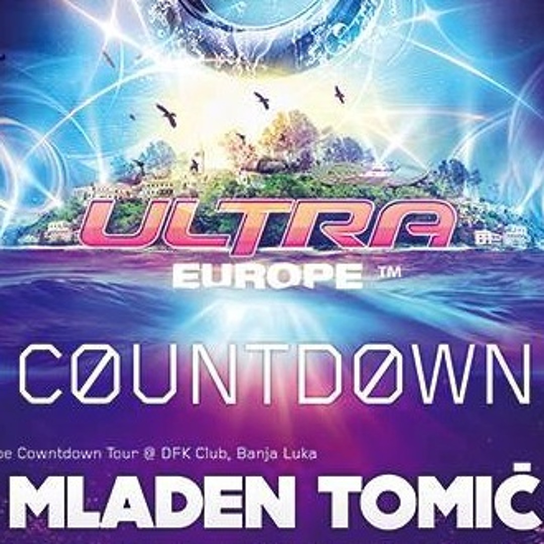 Cover von MLADEN TOMIC - Live @ DFK Club, Banja Luka - Ultra Europe Countdown, 5th July 2013.