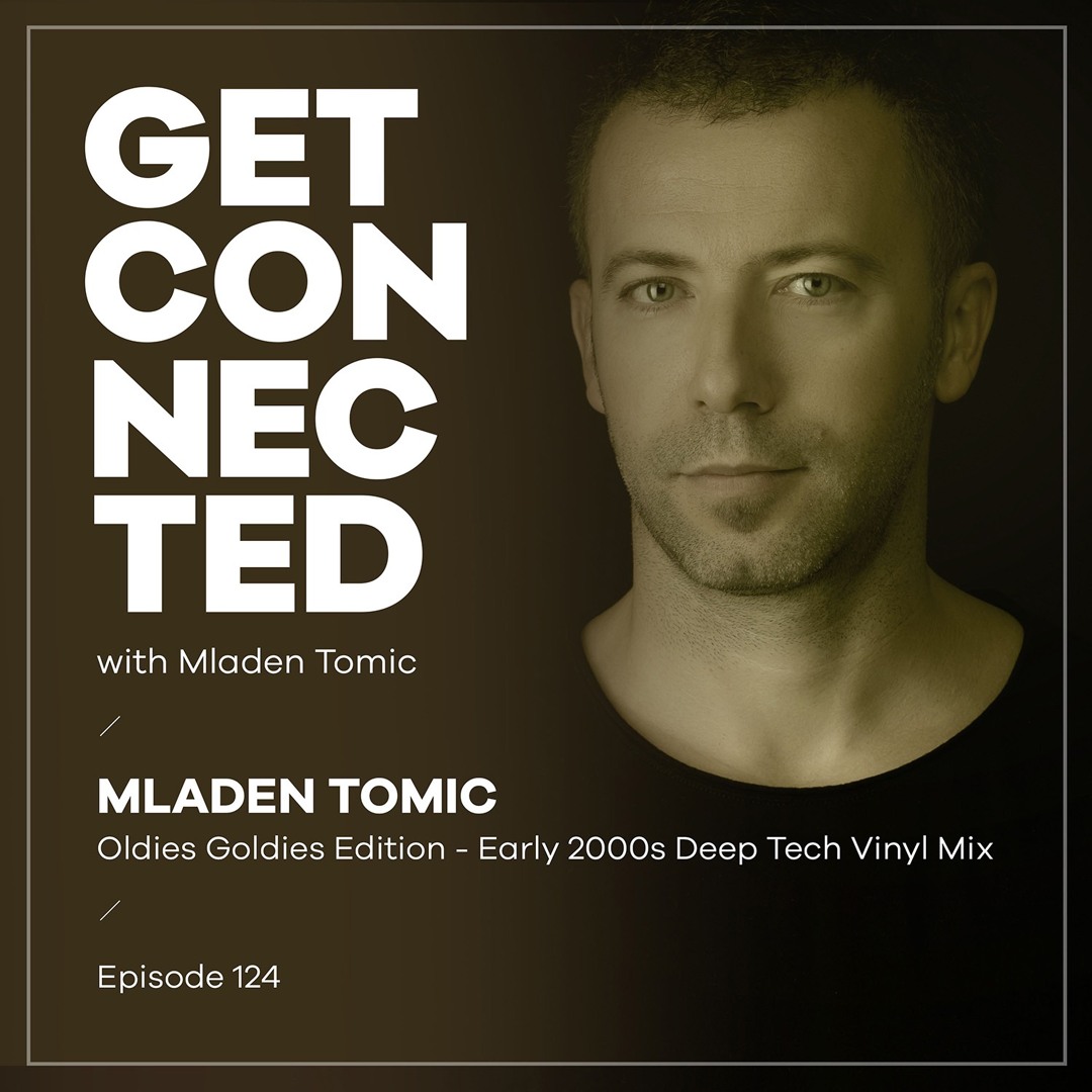 Cover von Get Connected with Mladen Tomic - 124 - Oldies Goldies Edition - Early 2000s Deep Tech Vinyl Mix