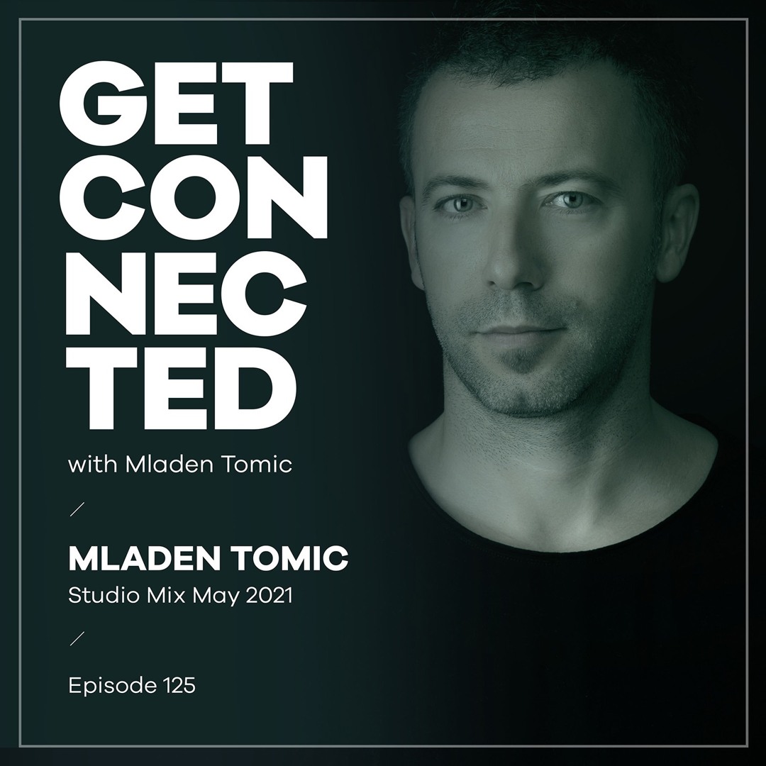 Cover von Get Connected with Mladen Tomic - 125 - Studio Mix May 2021