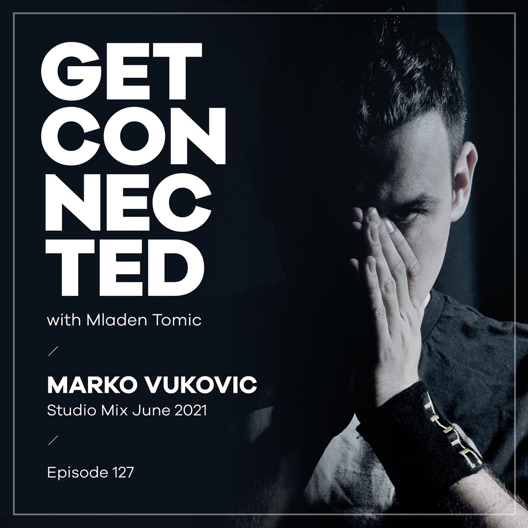 Cover von Get Connected with Mladen Tomic - 127 - Guest Mix by Marko Vukovic