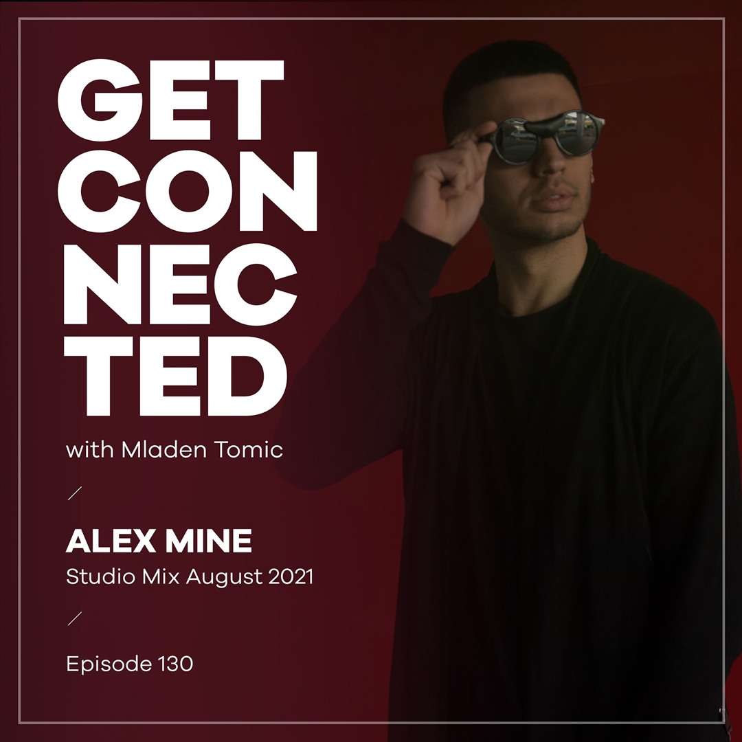 Cover von Get Connected with Mladen Tomic - 130 - Guest Mix By Alex Mine