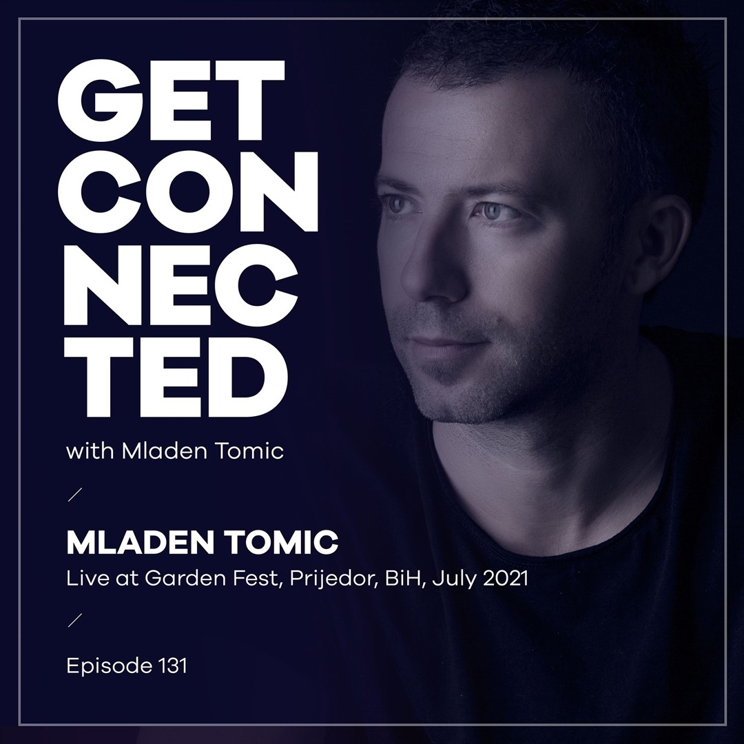 Cover von Get Connected with Mladen Tomic - 131 - Live at Garden Fest, Prijedor, BiH