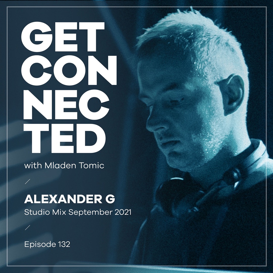Cover von Get Connected with Mladen Tomic - 132 - Guest Mix By Alexander G