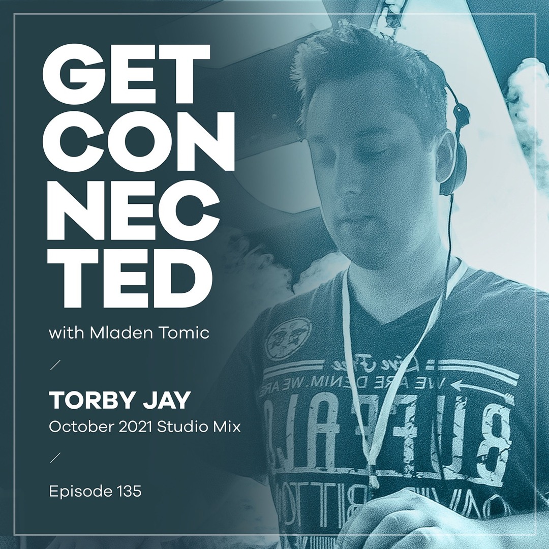 Cover von Get Connected with Mladen Tomic - 135 - Guest Mix by Torby Jay