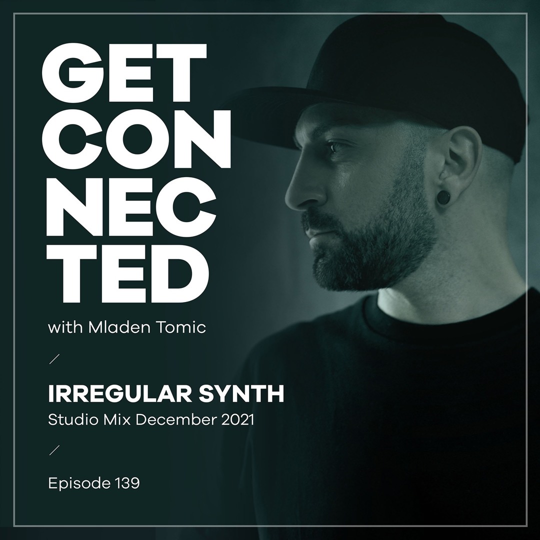 Cover von Get Connected with Mladen Tomic - 139 - Guest Mix by Irregular Synth