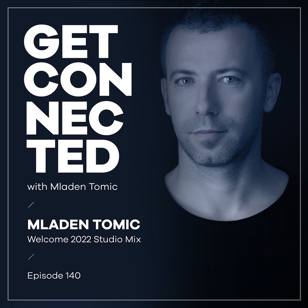 Cover von Get Connected with Mladen Tomic - 140 - Welcome 2022 Studio Mix