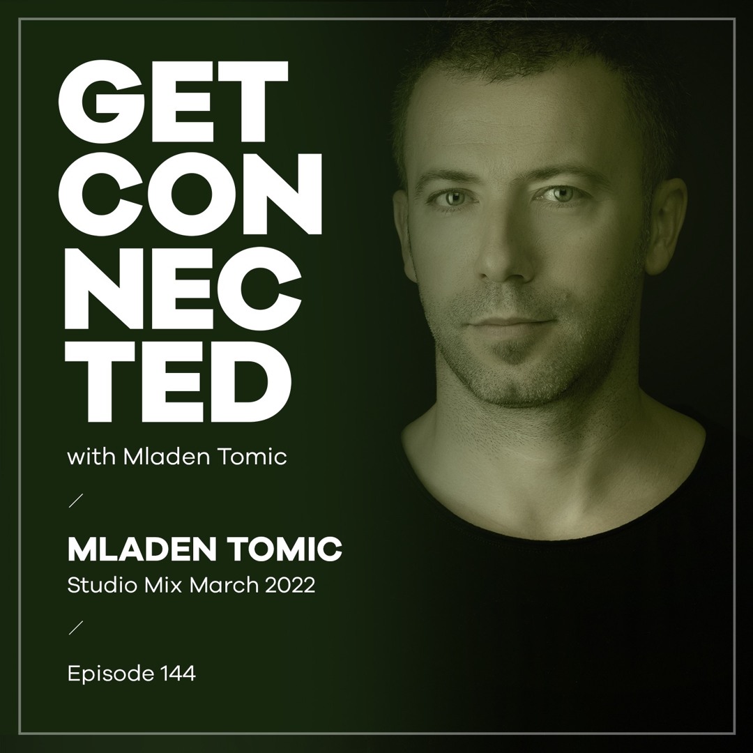 Cover von Get Connected with Mladen Tomic - 144 - Studio Mix March 2022