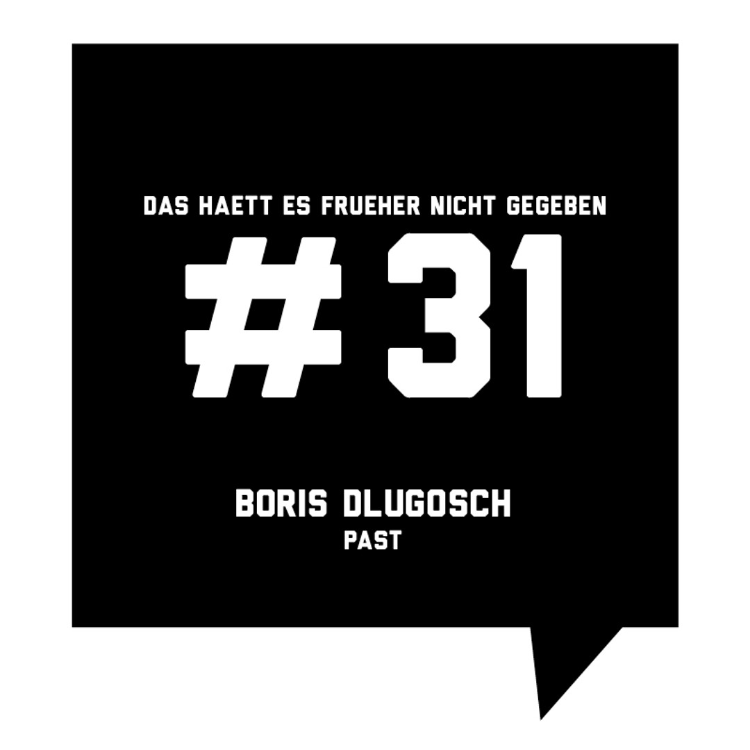 Cover von Das haett es frueher nicht gegeben #31: Boris Dlugosch – Past