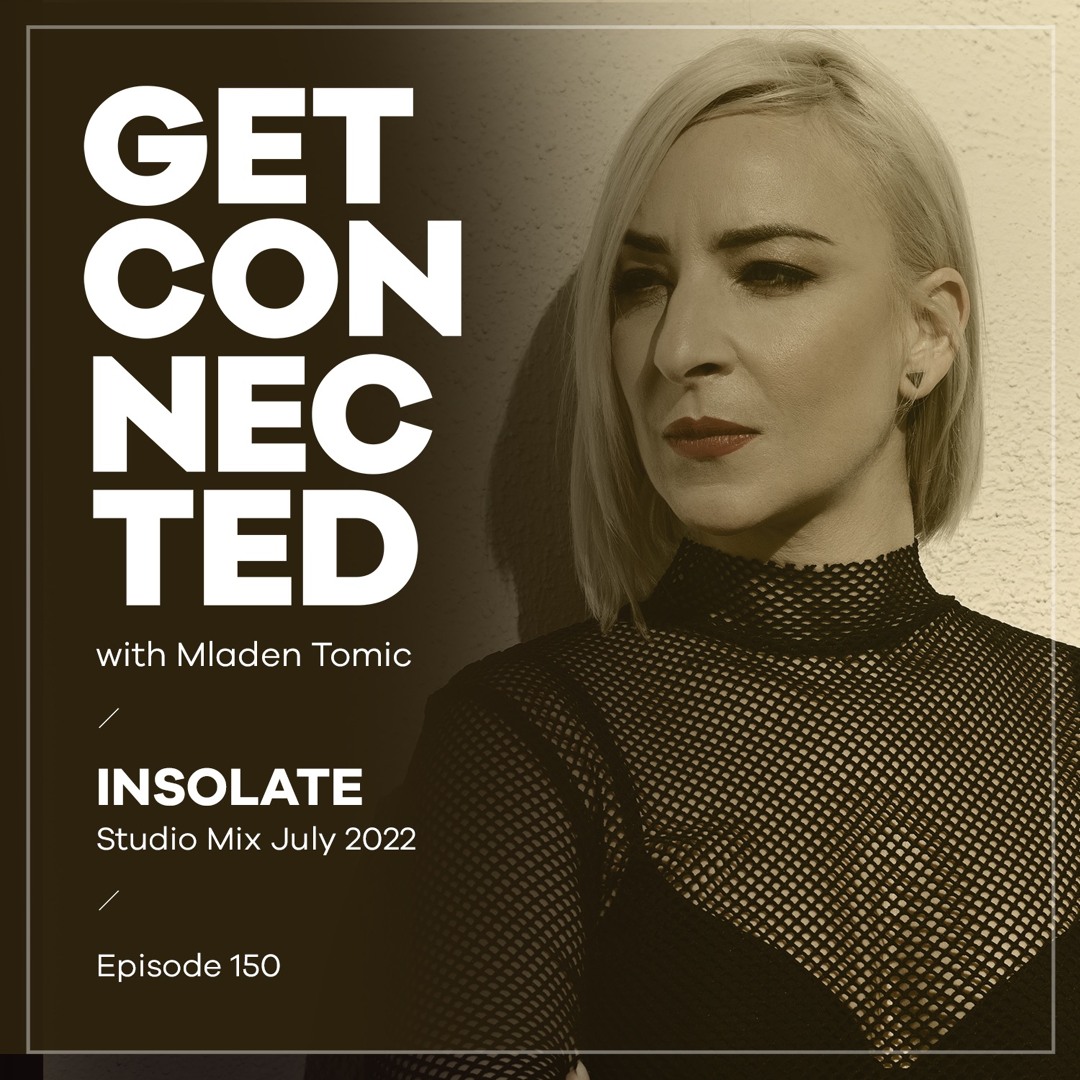Cover von Get Connected with Mladen Tomic - 150 - Guest Mix by Insolate