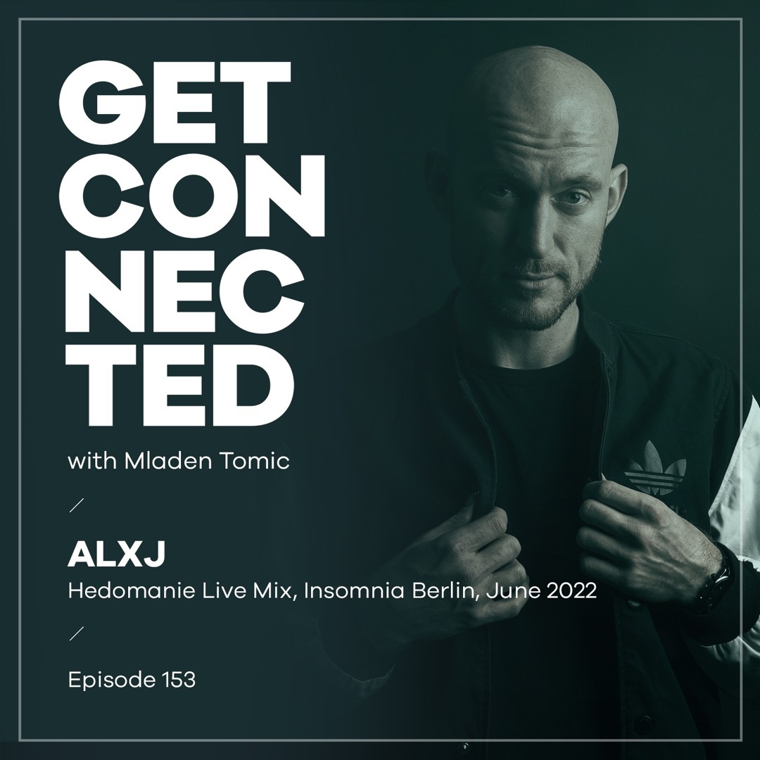 Cover von Get Connected with Mladen Tomic - 153 - Guest Mix by ALXJ