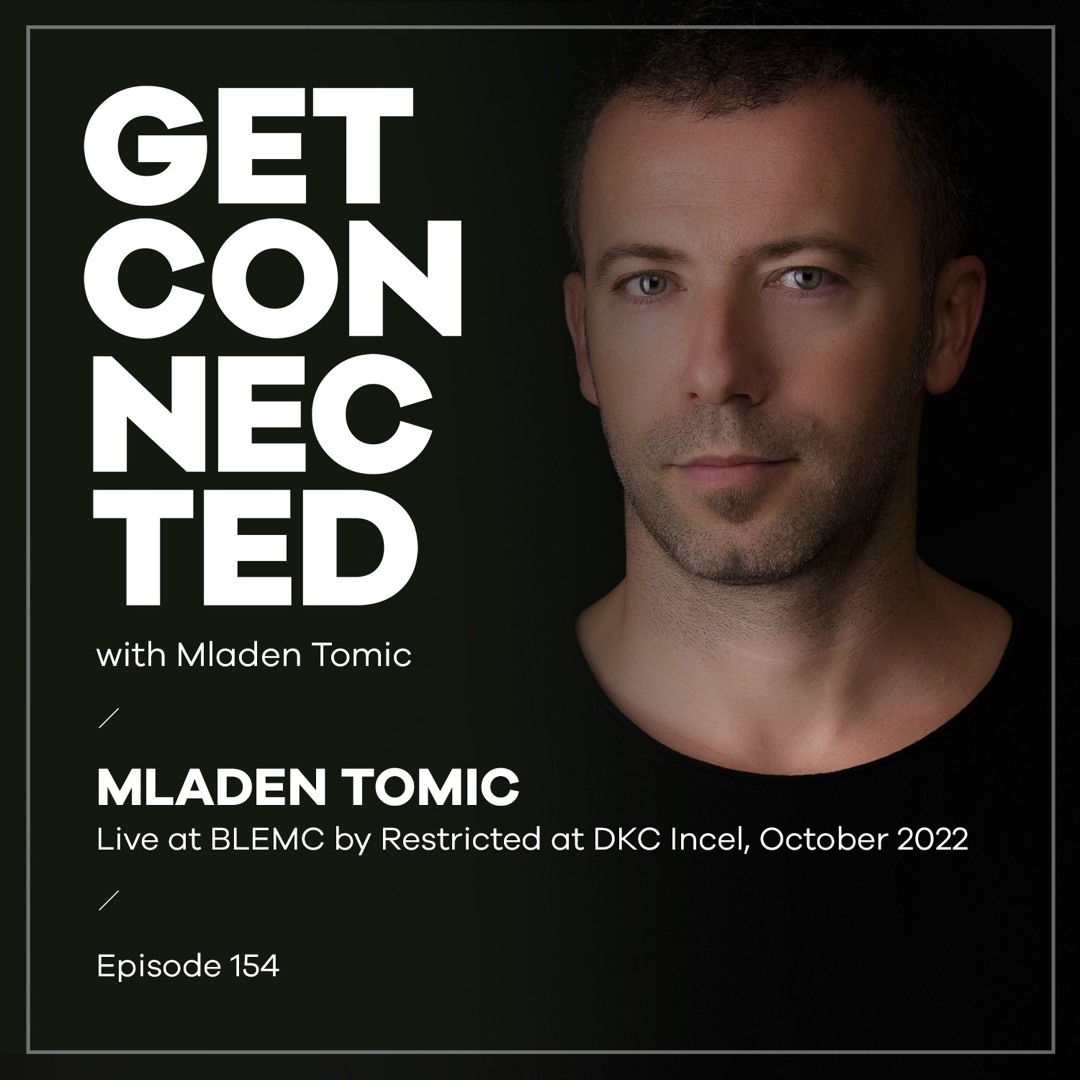 Cover von Get Connected with Mladen Tomic - 154 - Live at BLEMC by Night at DKC Incel