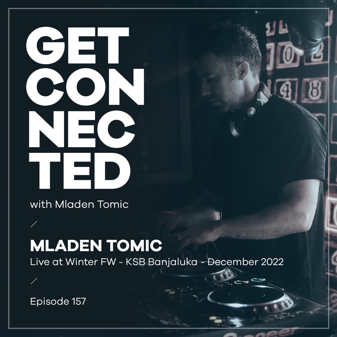 Cover von Get Connected with Mladen Tomic - 157 - Live at Winter FW, KSB, Banjaluka