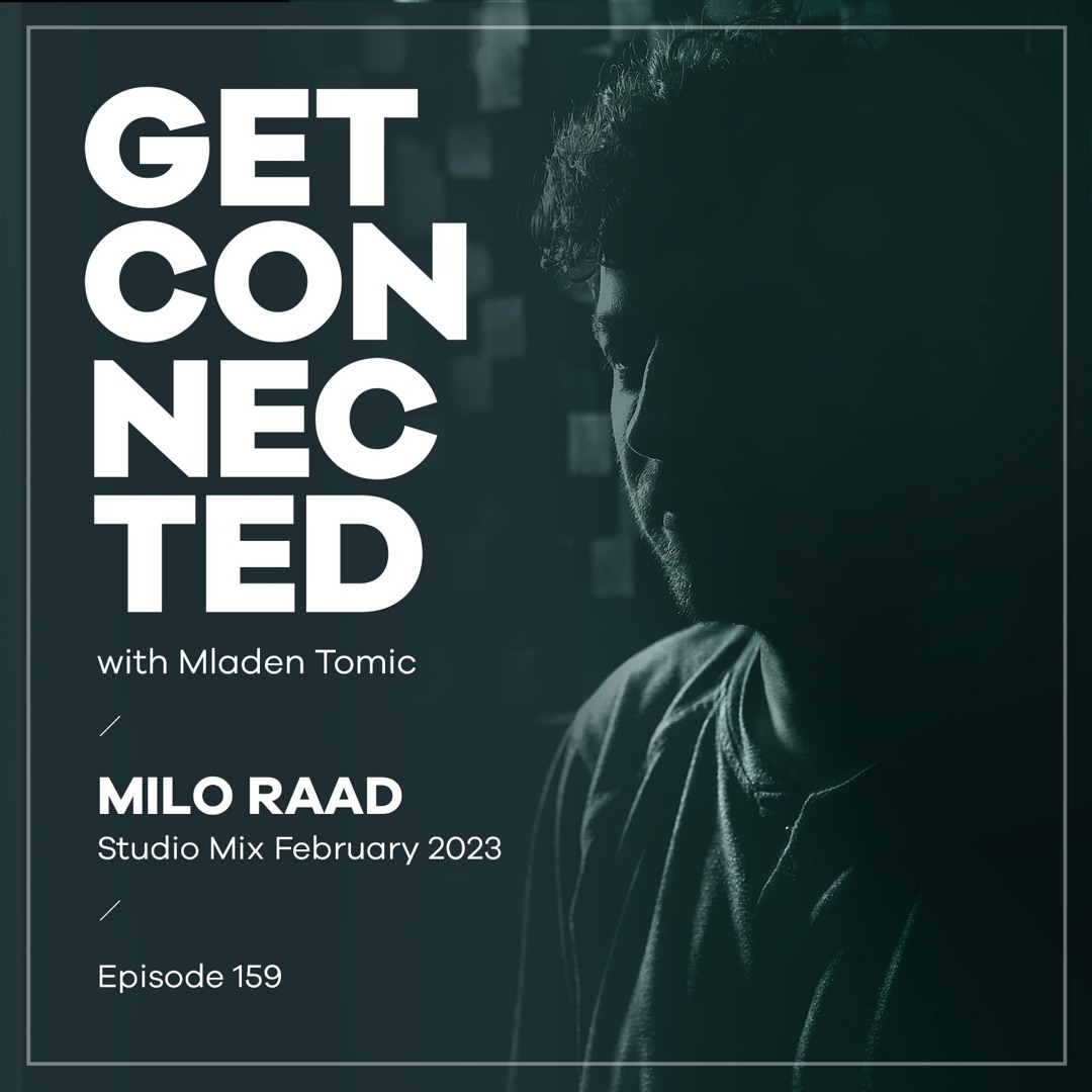 Cover von Get Connected with Mladen Tomic - 159 - Guest Mix by Milo Raad