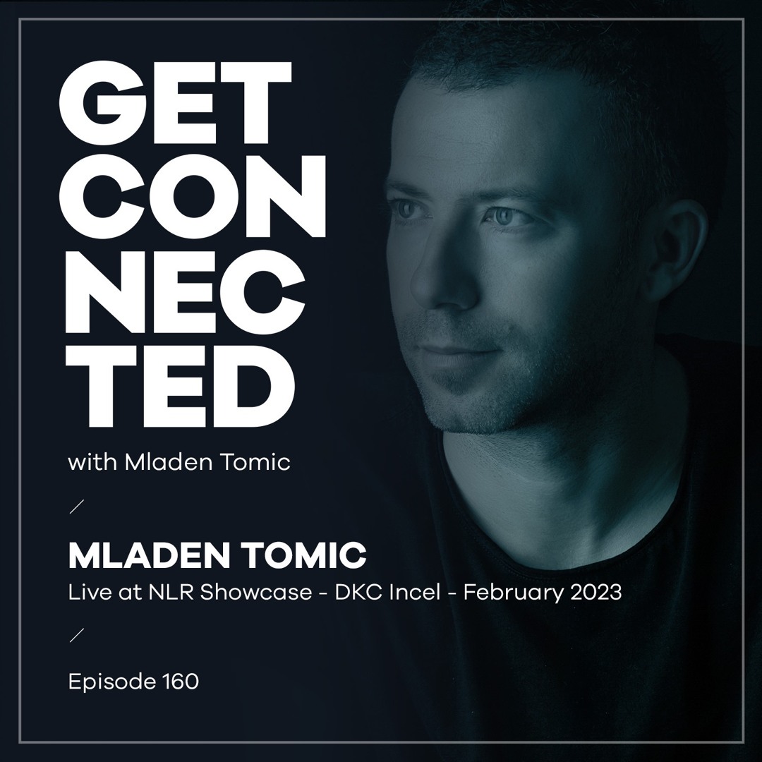 Cover von Get Connected with Mladen Tomic - 160 - Live at NLR Showcase - DKC Incel Banjaluka