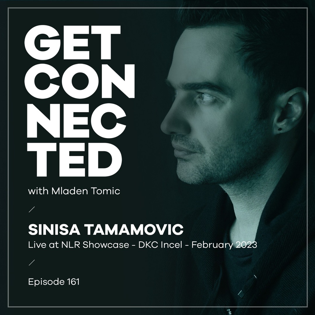 Cover von Get Connected with Mladen Tomic - 161 - Guest Mix by Sinisa Tamamovic