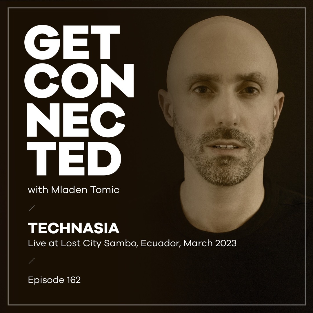 Cover von Get Connected with Mladen Tomic - 162 - Guest Mix by Technasia