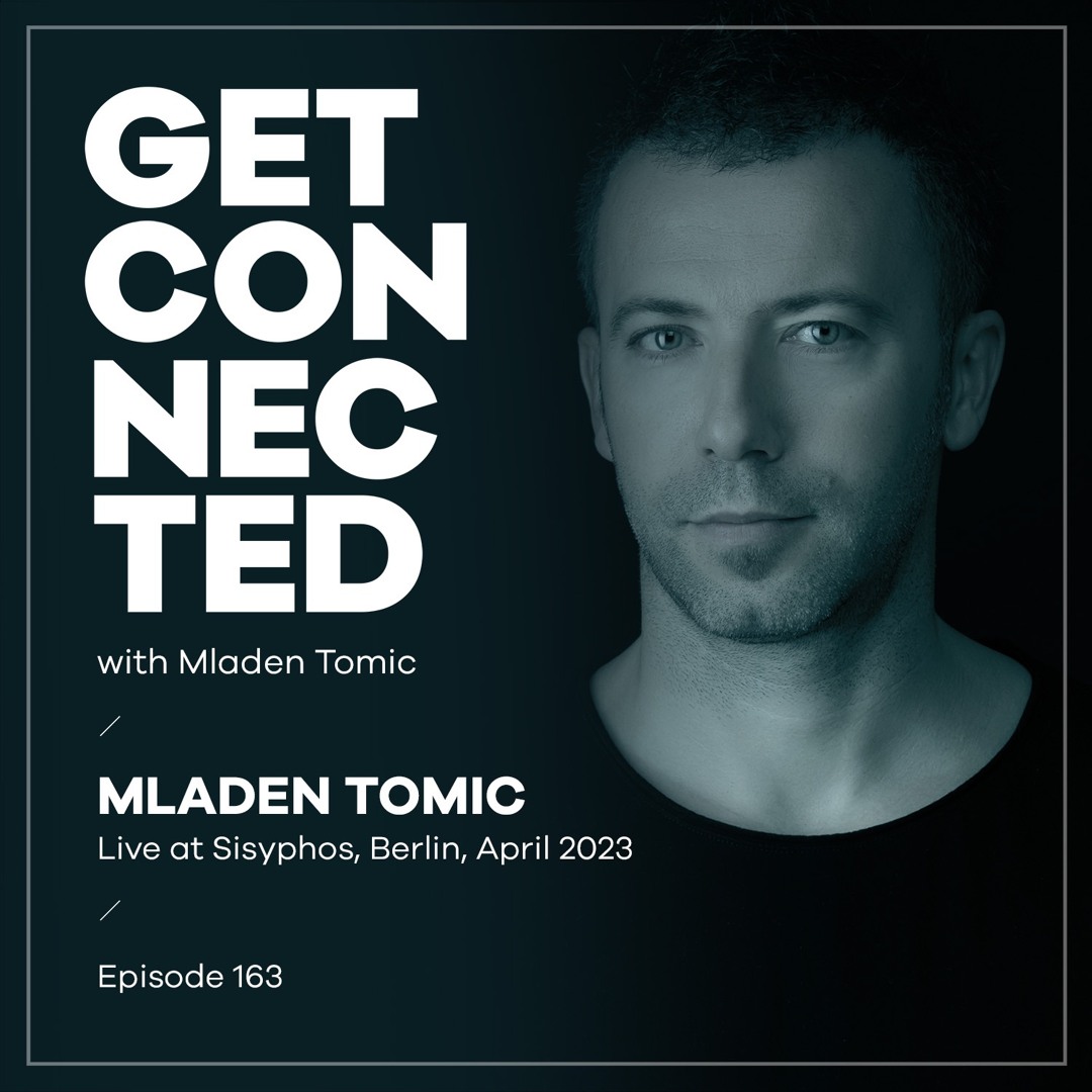 Cover von Get Connected with Mladen Tomic - 163 - Live at Sisyphos, Berlin, April 2023