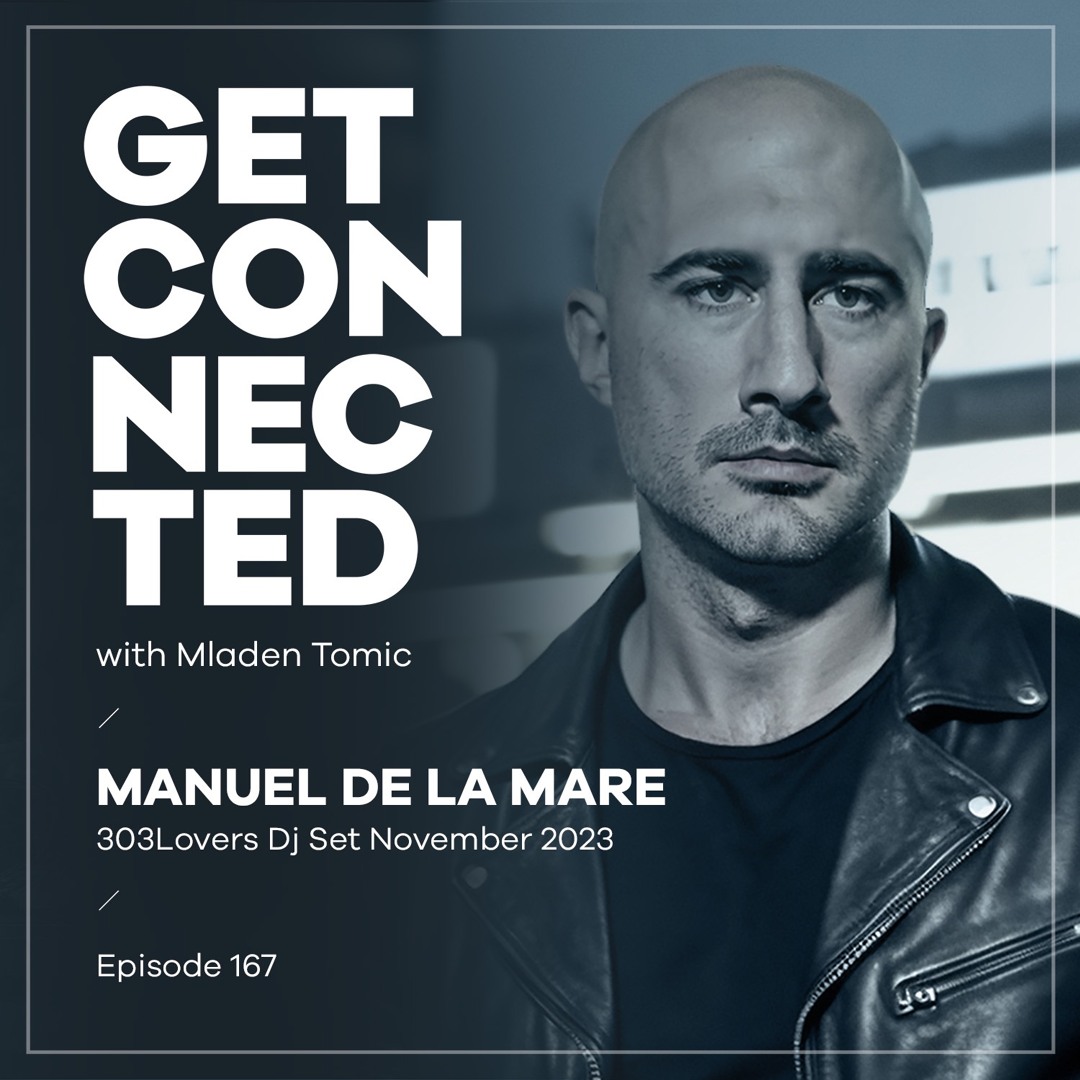 Cover von Get Connected with Mladen Tomic - 167 - Guest Mix by Manuel De La Mare
