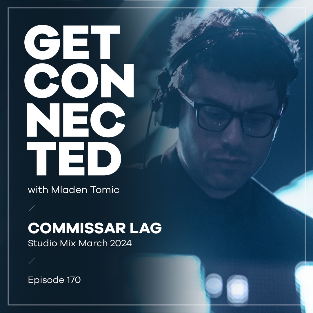 Cover von Get Connected with Mladen Tomic - 170 - Guest Mix by Commissar Lag