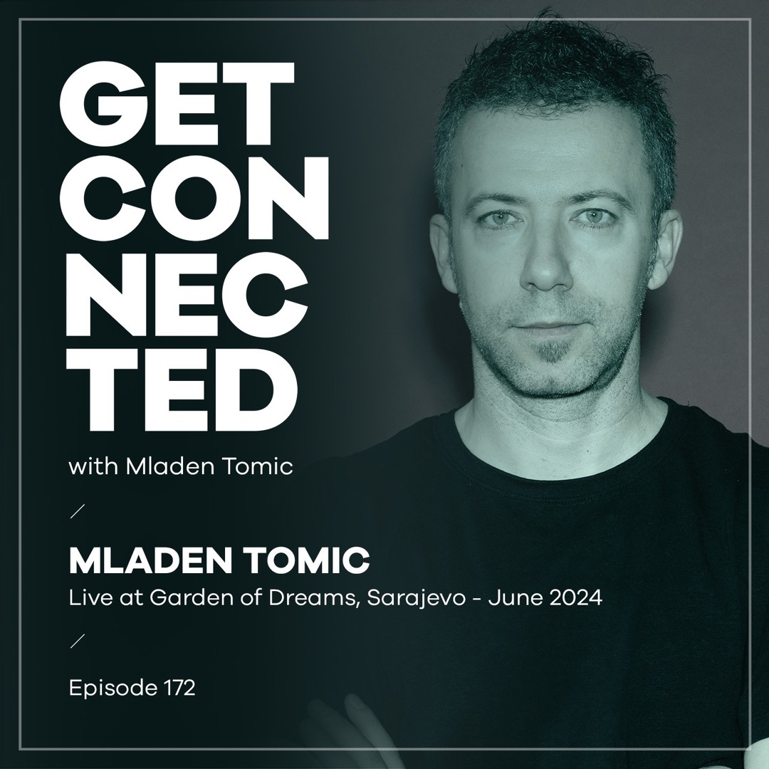 Cover von Get Connected with Mladen Tomic - 172 - Live at Garden Of Dreams - June 2024
