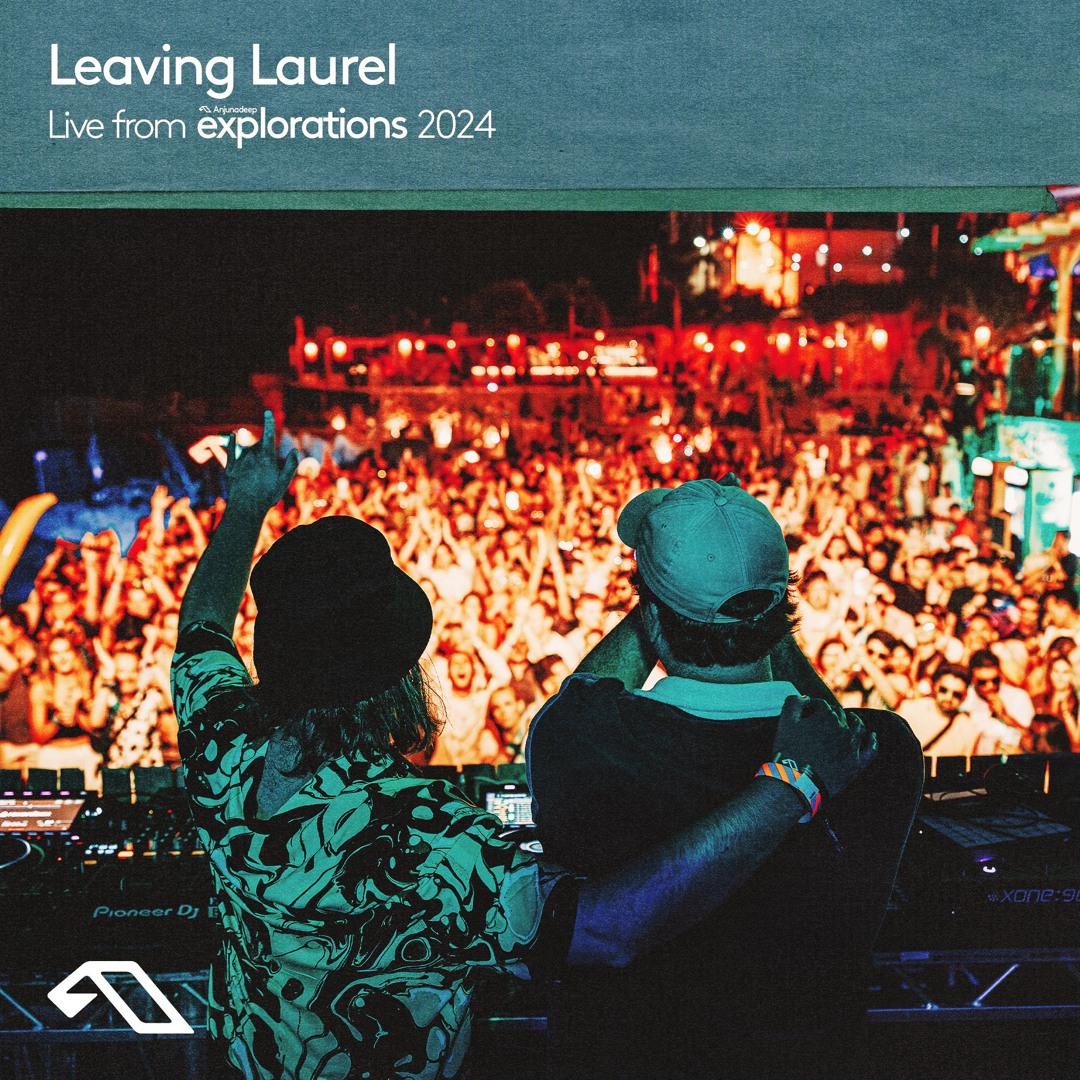 Cover von Leaving Laurel at Splendor | Anjunadeep Explorations 2024