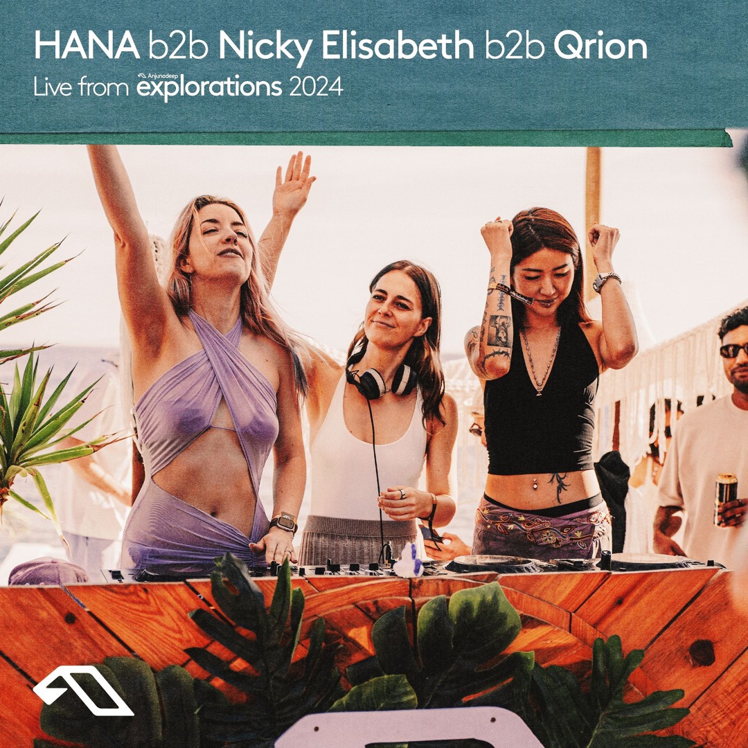 Cover von HANA b2b Nicky Elisabeth b2b Qrion at Poolside | Anjunadeep Explorations 2024