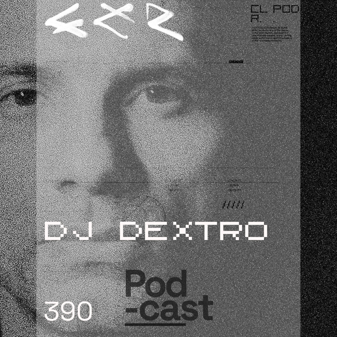 Cover von CLR Podcast 390 I DJ Dextro