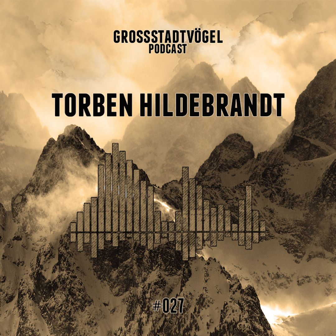Cover von Grossstadtvögel - Podcast #027 - Torben Hildebrandt