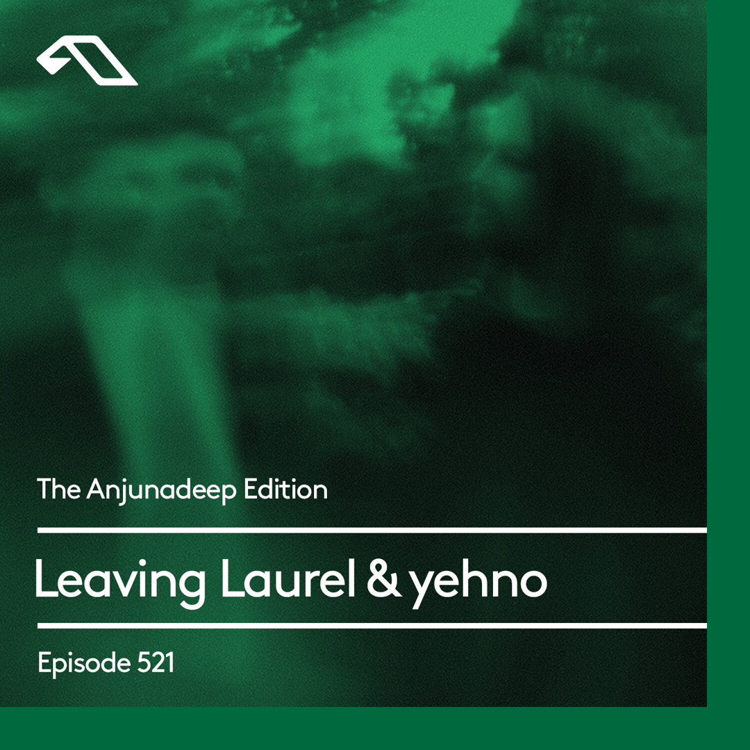 Cover von The Anjunadeep Edition 521 with Leaving Laurel & yehno