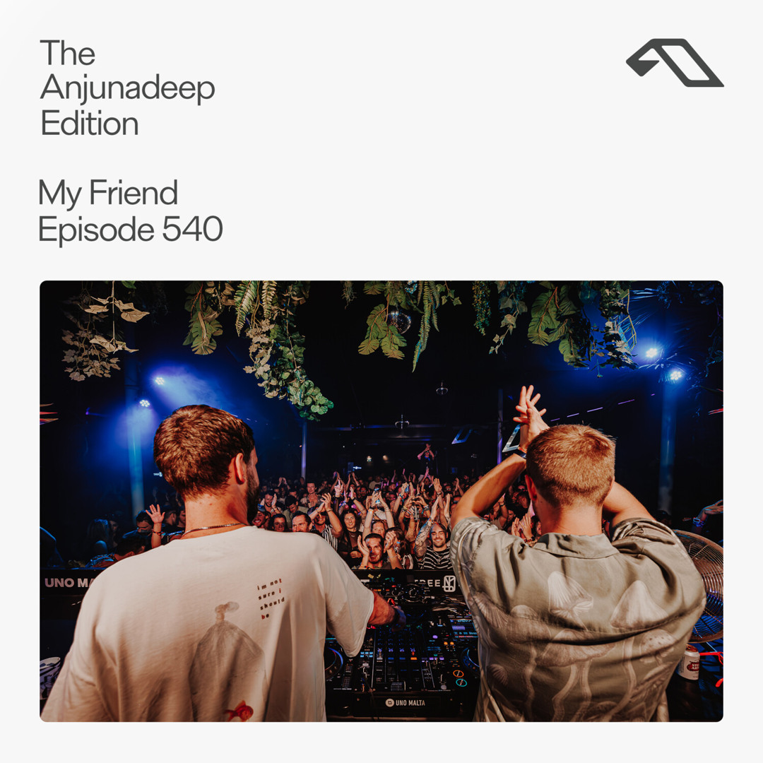 Cover von The Anjunadeep Edition 540 with My Friend (Live at Anjunadeep Malta)