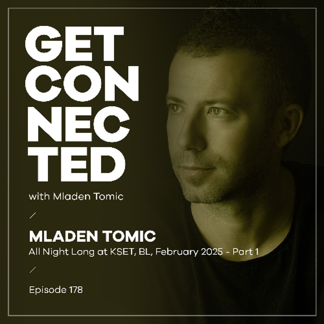 Cover von Get Connected with Mladen Tomic - 178 - All Night Long at KSET BL - Part 1