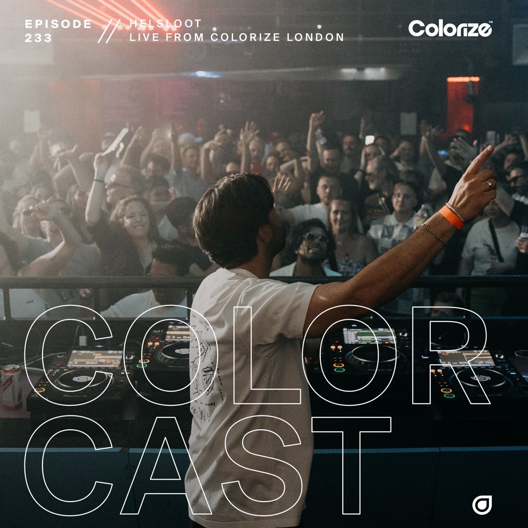 Cover von Colorcast Radio 233 with Helsloot [Live From Colorize London]
