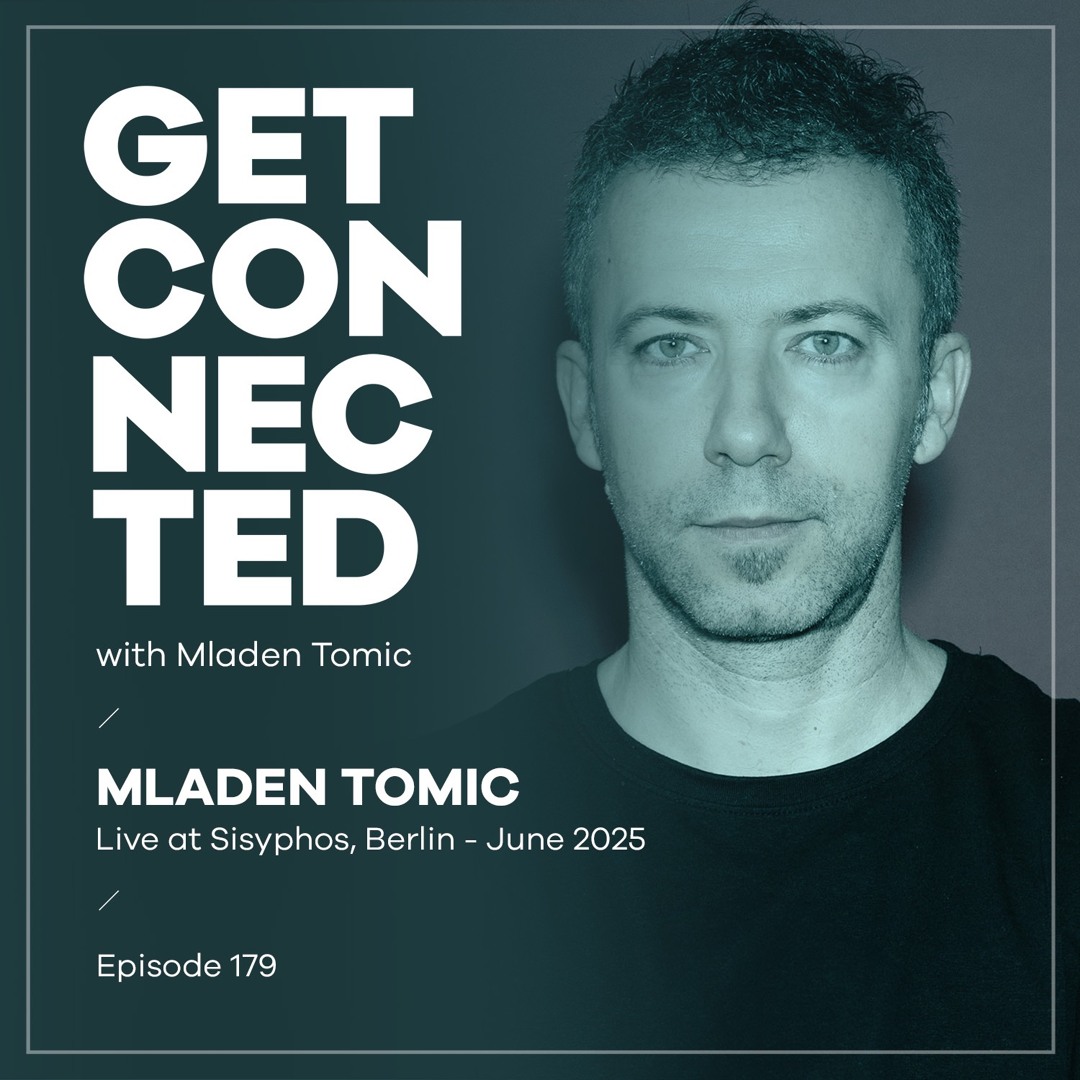 Cover von Get Connected with Mladen Tomic - 179 - Live at Sisyphos, Berlin, June 2025