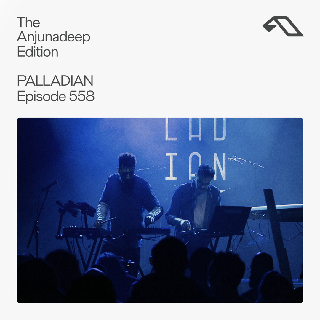 Cover von The Anjunadeep Edition 558 with PALLADIAN