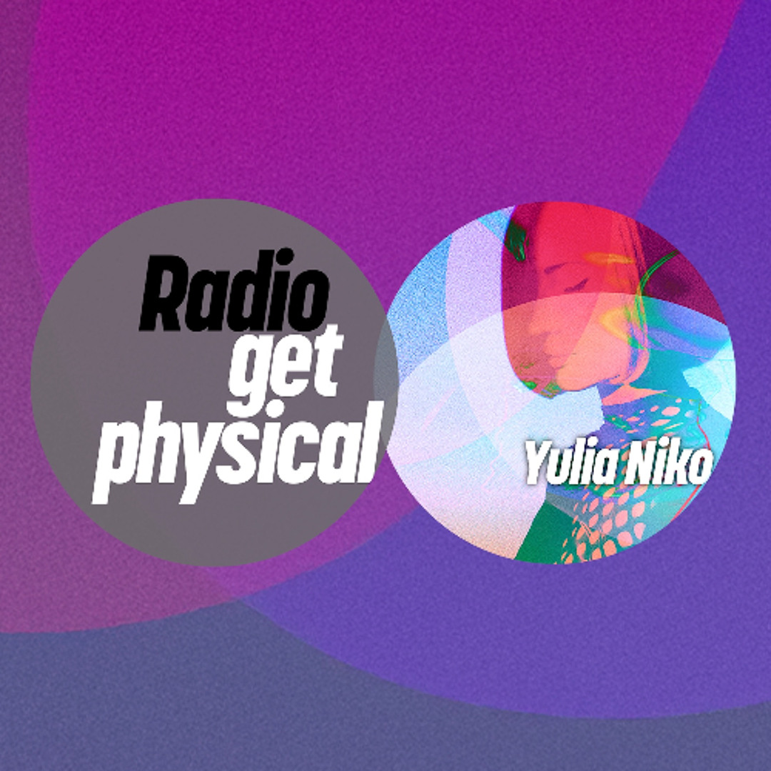 Cover von Get Physical Radio by Yulia Niko