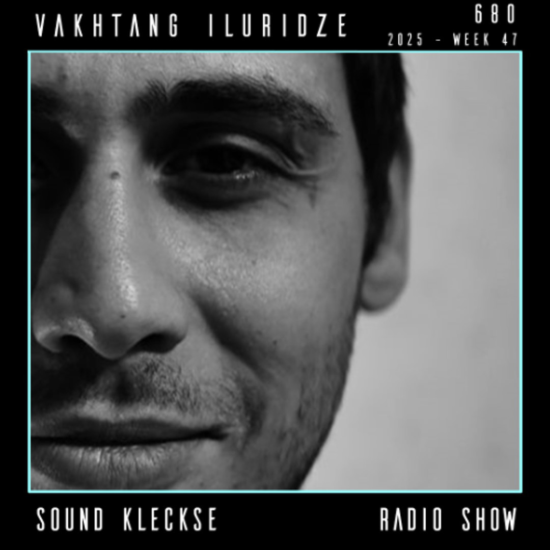 Cover von Sound Kleckse Radio Show 0680 - Vakhtang Iluridze - 2025 week 47