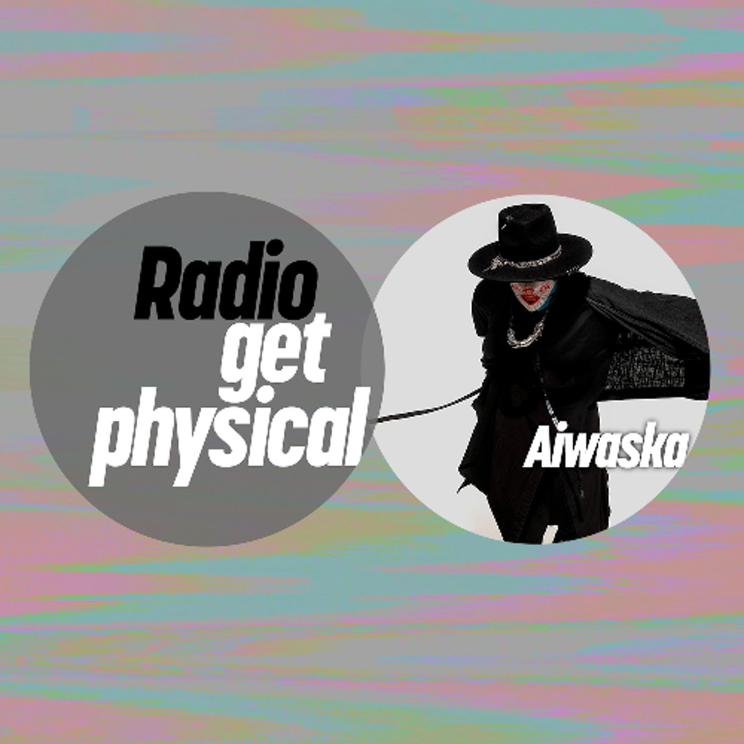 Cover von Get Physical Radio by Aiwaska