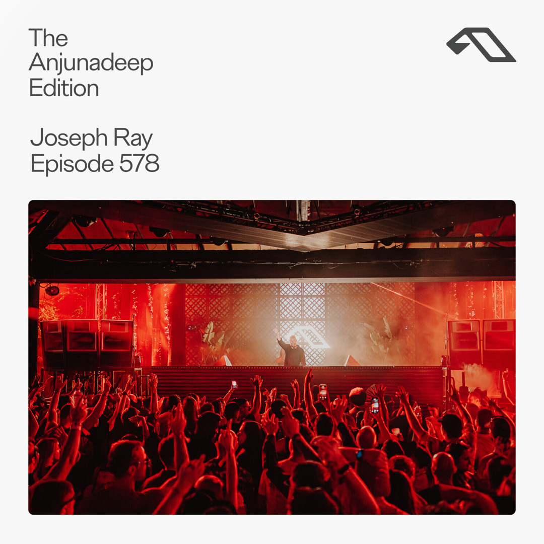 Cover von The Anjunadeep Edition 578 with Joseph Ray (Live at Anjunadeep Malta)