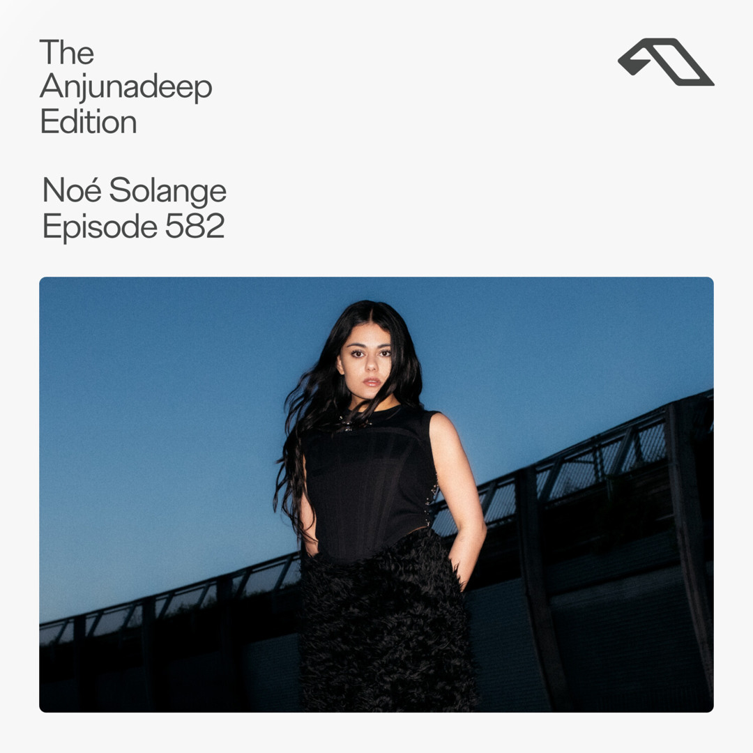 Cover von The Anjunadeep Edition 582 with Noé Solange