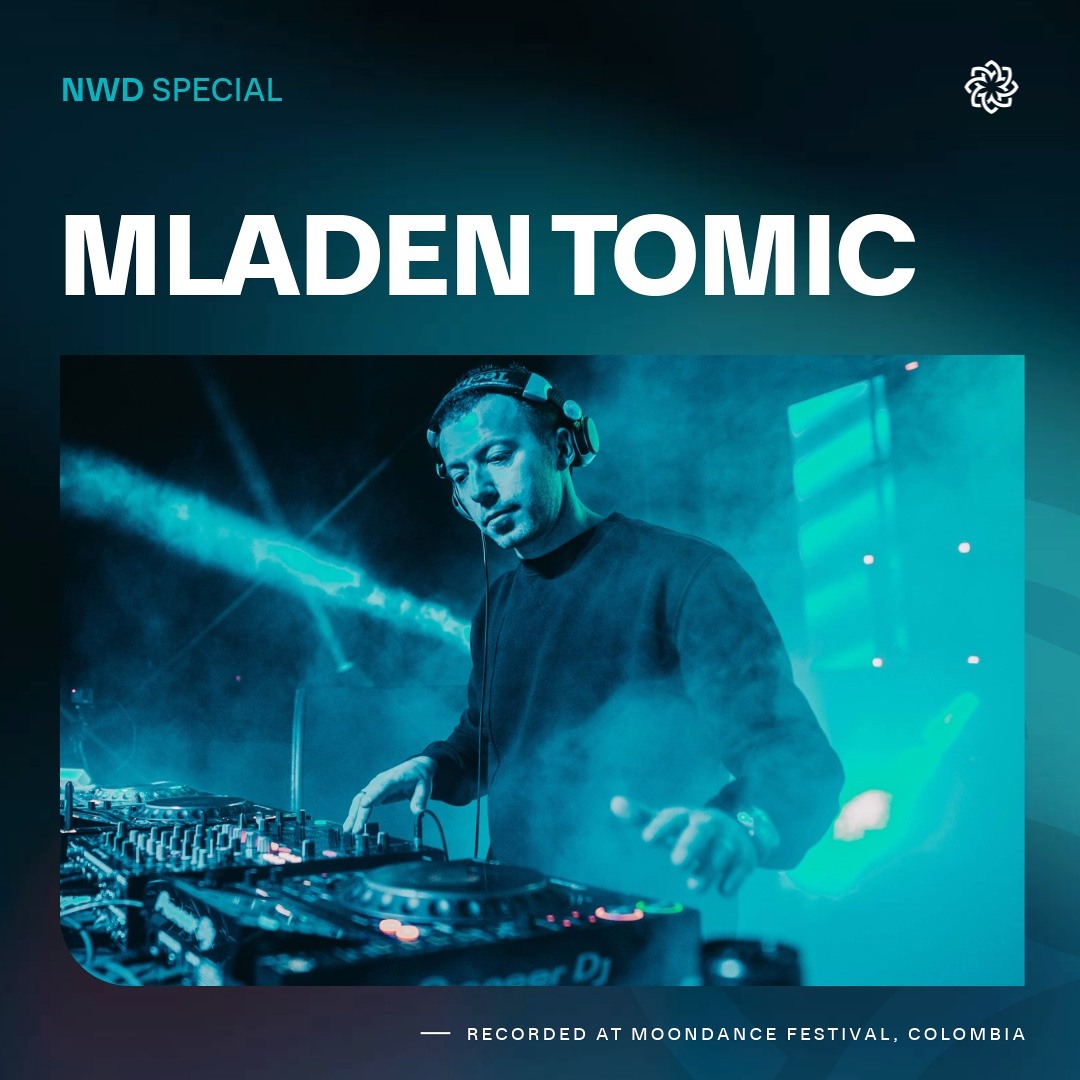 Cover von NWD Special | Mladen Tomic @ Moondance Festival, Colombia