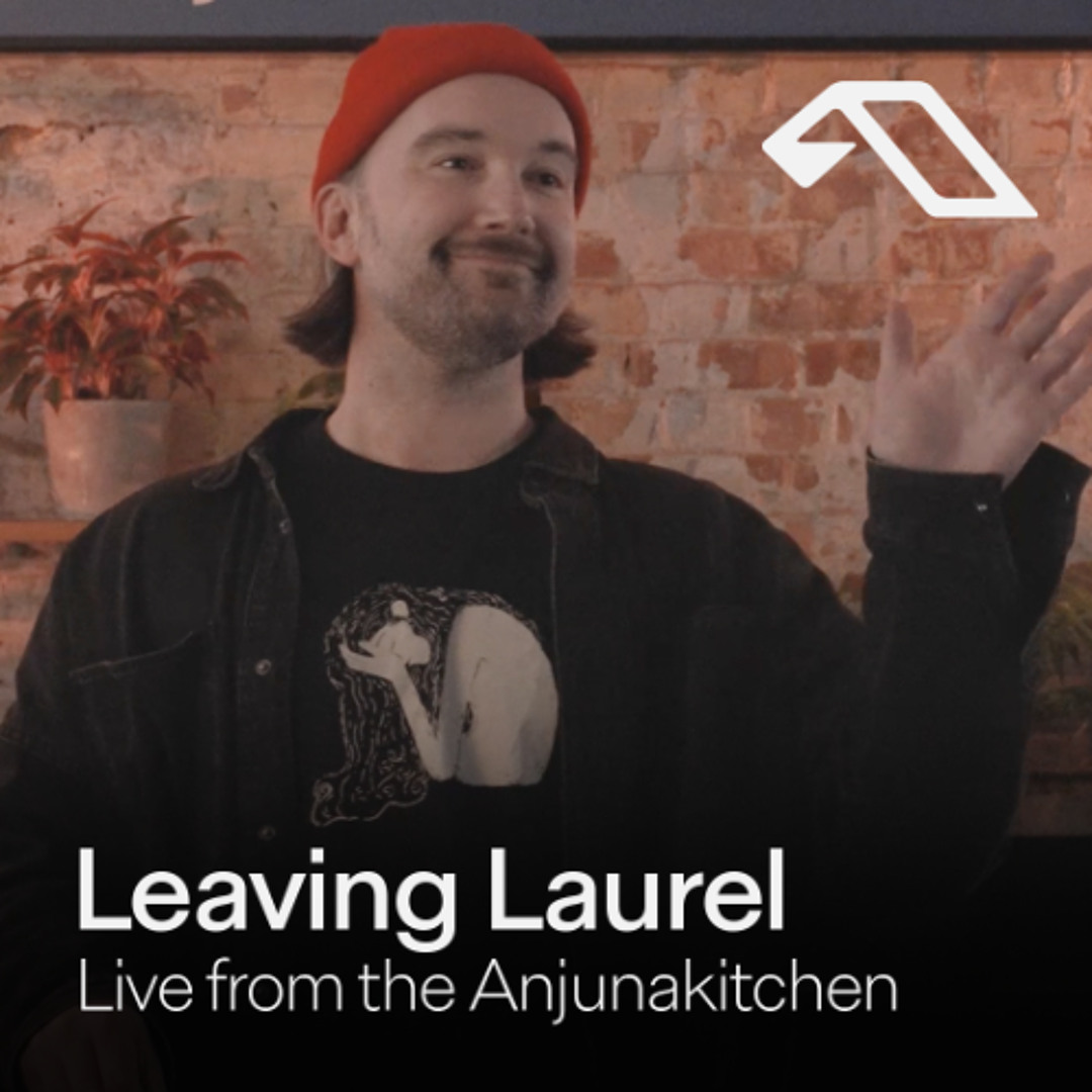 Cover von Leaving Laurel | Live from the Anjunakitchen