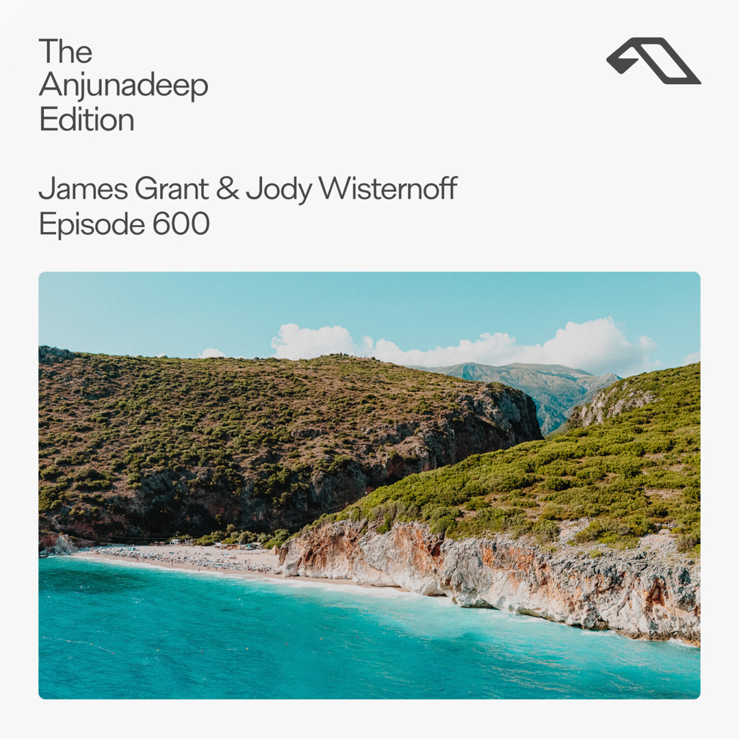 Cover von The Anjunadeep Edition 600 with James Grant & Jody Wisternoff