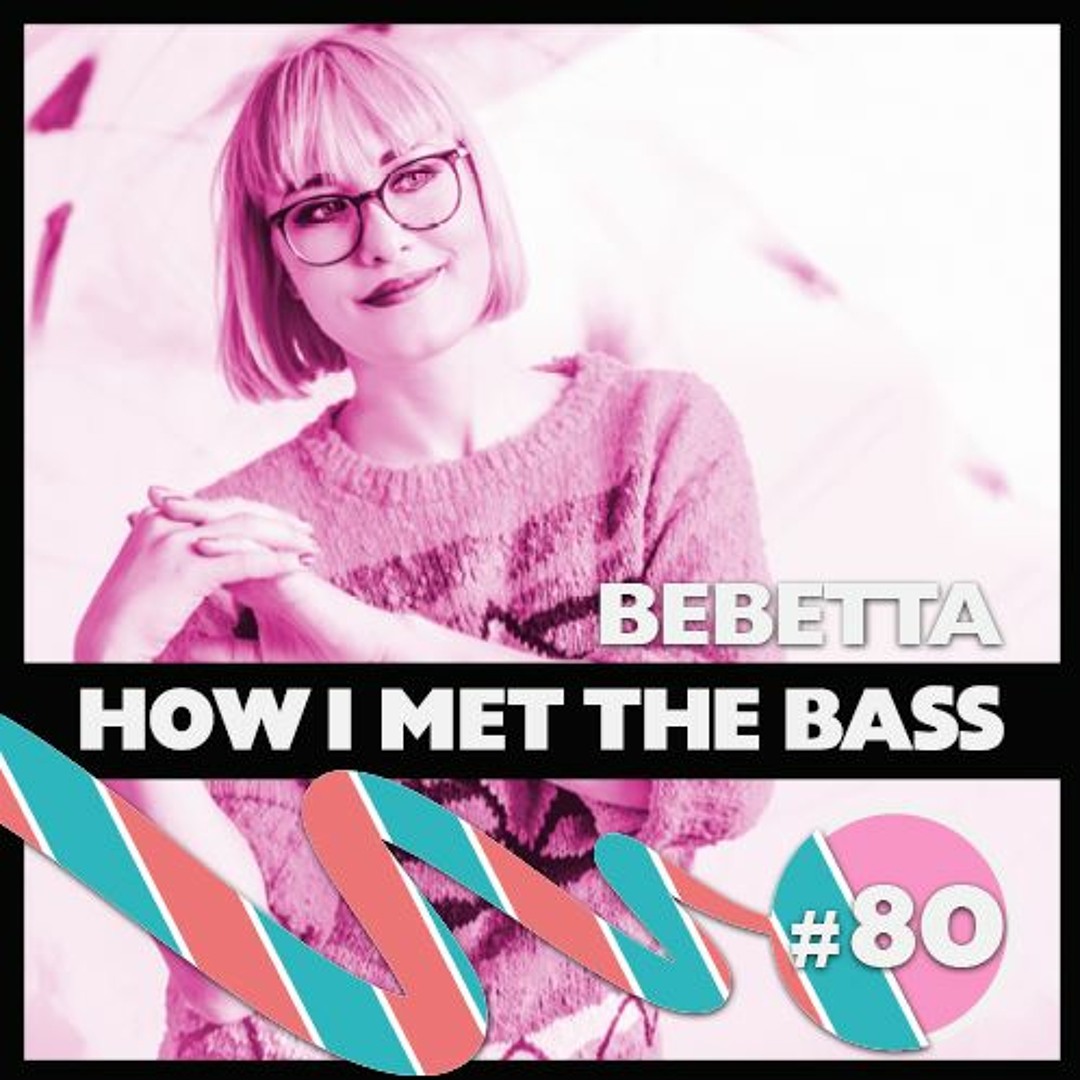 Cover von Bebetta - HOW I MET THE BASS #80