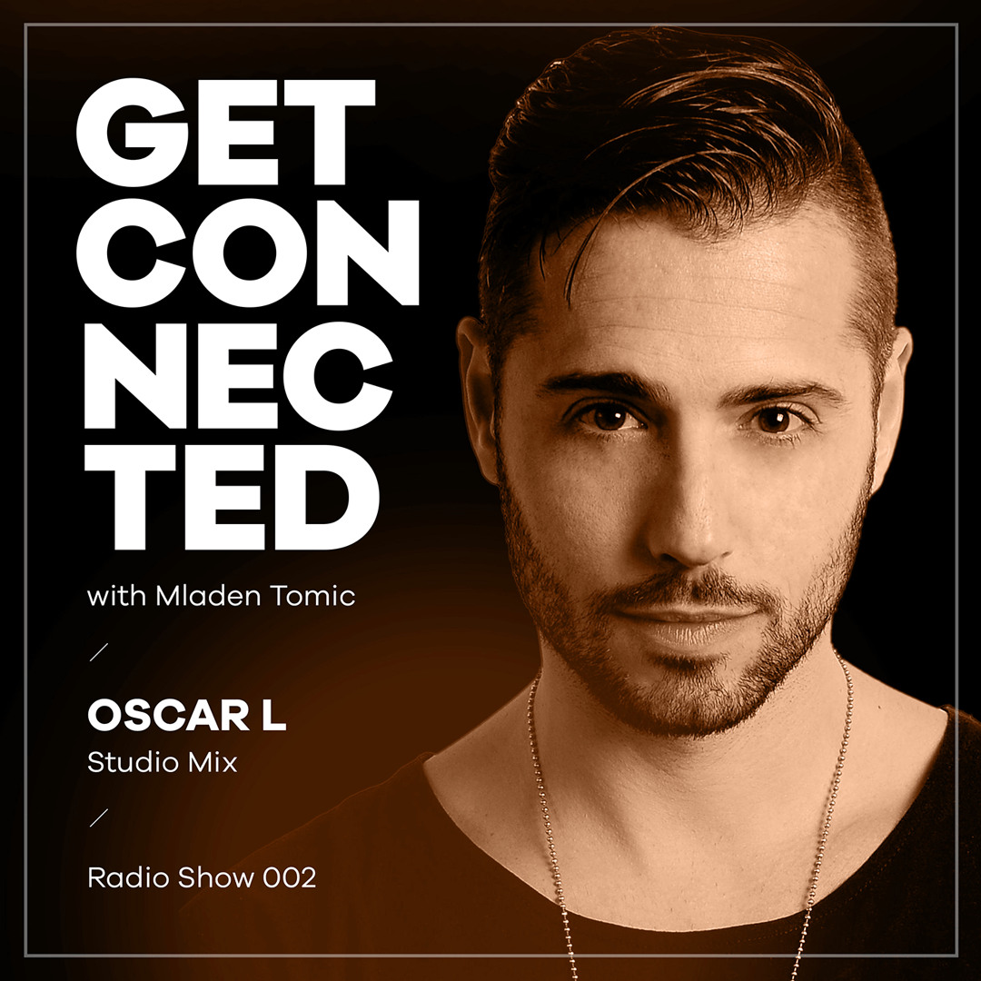 Cover von Get Connected with Mladen Tomic - 002 - Guest Mix by Oscar L
