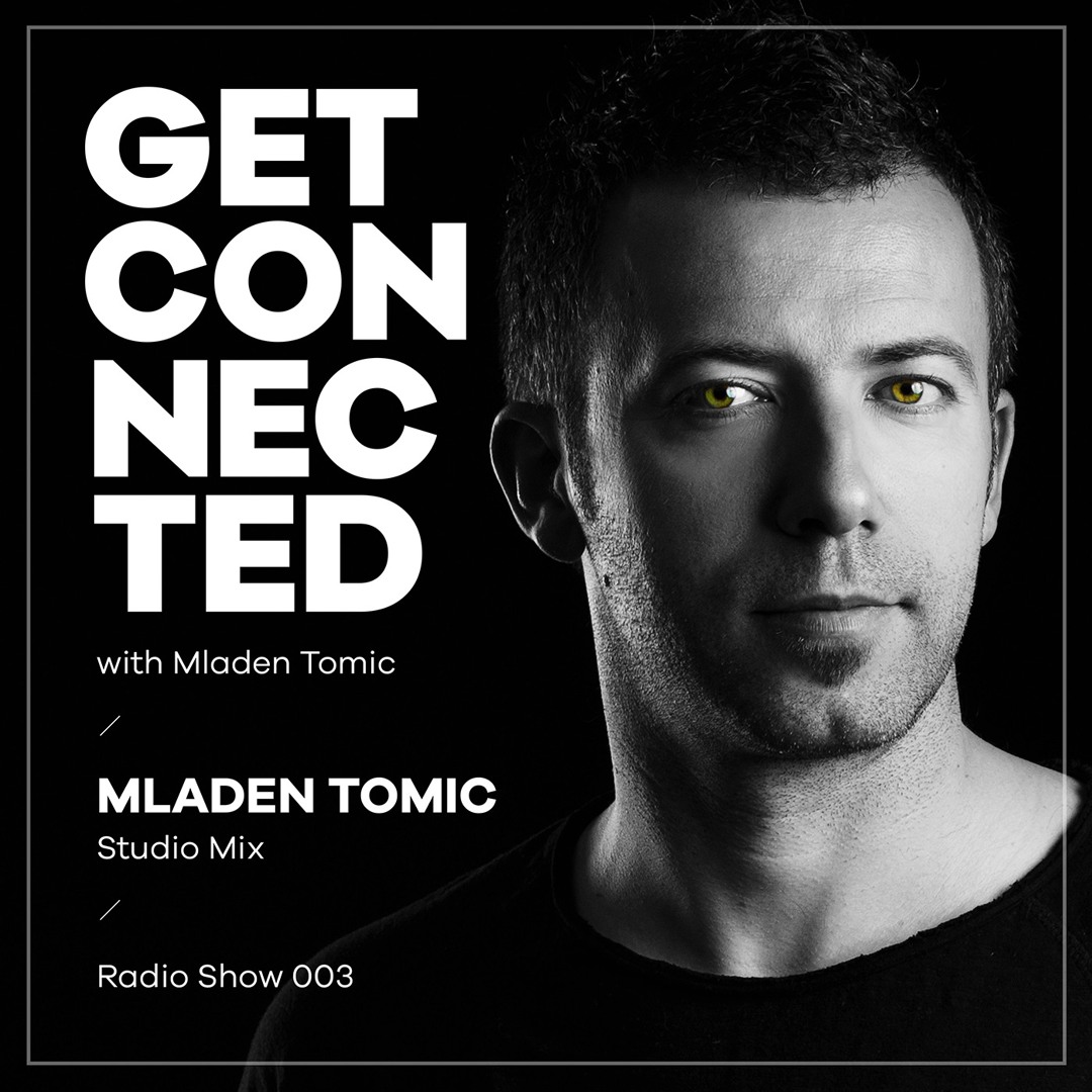 Cover von Get Connected with Mladen Tomic - 003 - Studio Mix