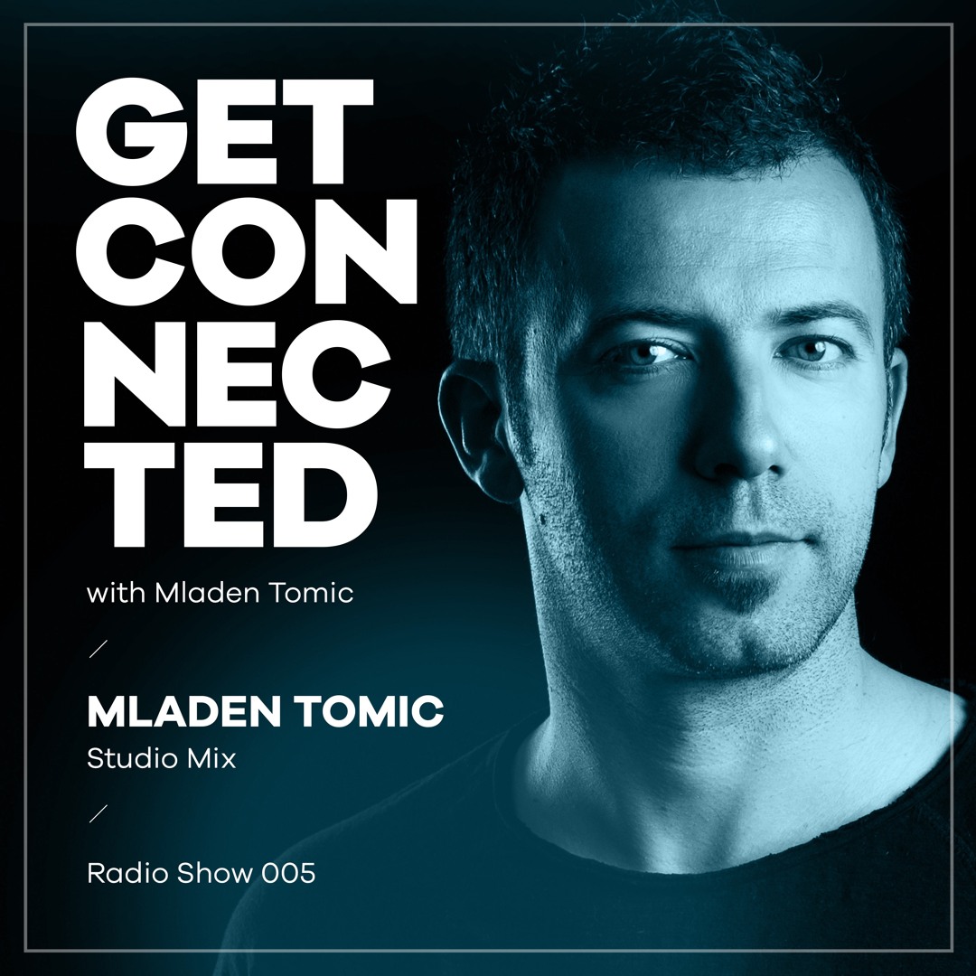 Cover von Get Connected with Mladen Tomic - 005 - Studio Mix