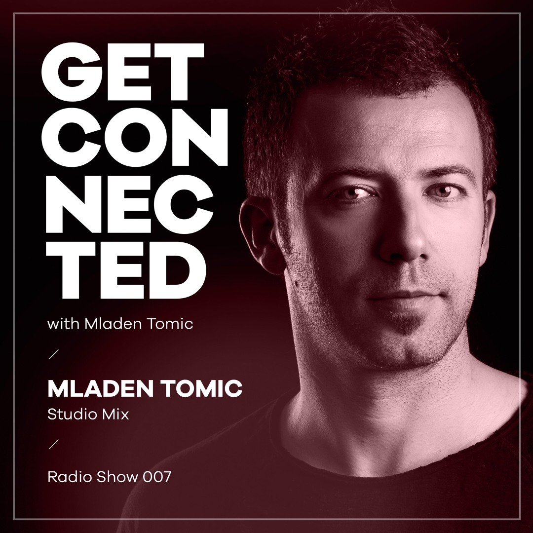 Cover von Get Connected with Mladen Tomic - 007 - Studio Mix