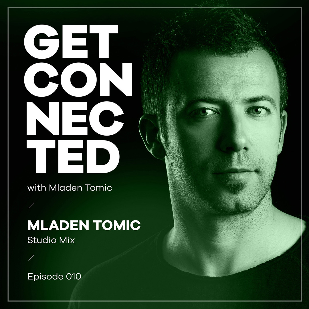 Cover von Get Connected With Mladen Tomic - 010 - Studio Mix