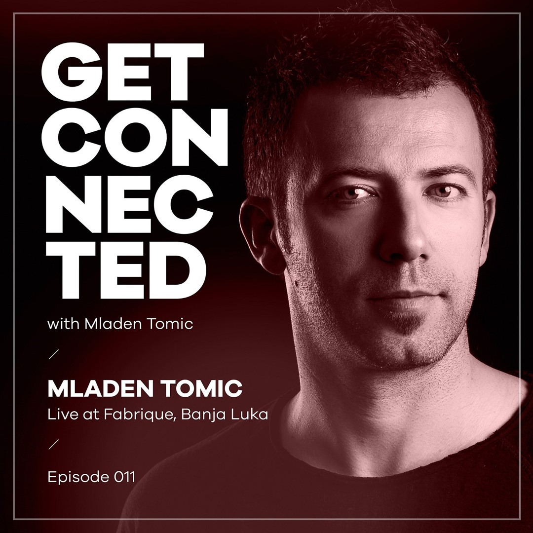 Cover von Get Connected with Mladen Tomic - 011 - Live at Fabrique, Banja Luka, 17.11.2018