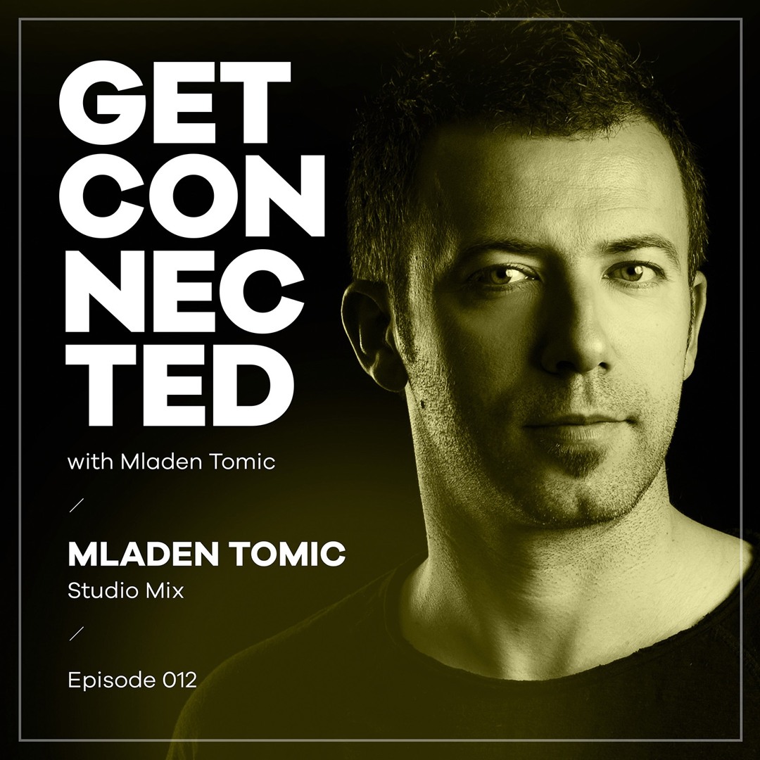 Cover von Get Connected with Mladen Tomic - 012 - Studio Mix